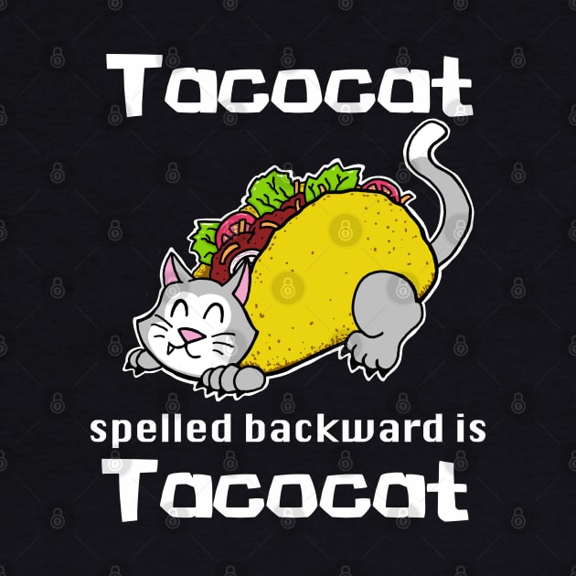 Tacocat Spelled Backward is Tacocat by SNK Kreatures